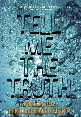 Tell Me The Truth by Heilgendorff, Felicia