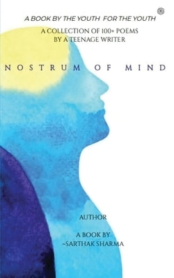 NOSTRUM OF MIND - A Book By Sarthak Sharma by Sharma, Sarthak