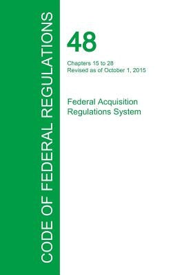 Code of Federal Regulations Title 48, Volume 6, October 1, 2015 by Office of the Federal Register