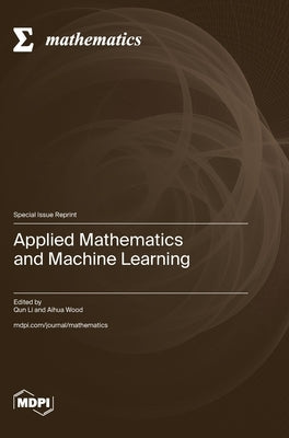 Applied Mathematics and Machine Learning by Li, Qun