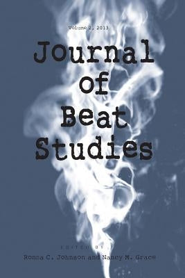Journal of Beat Studies Vol 2 by Johnson, Ronna C.