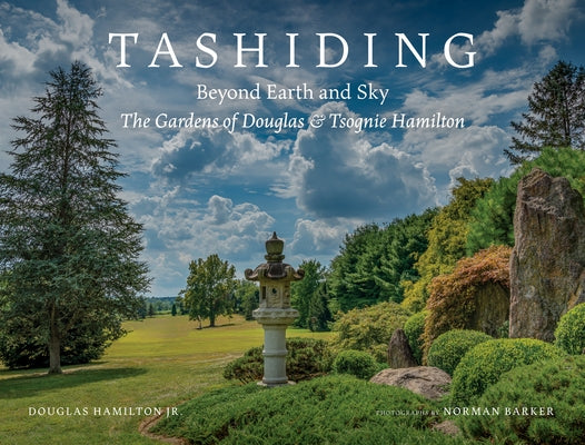 Tashiding: Beyond Earth and Sky the Gardens of Douglas & Tsognie Hamilton by Hamilton Jr, Douglas