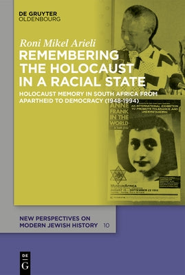 Remembering the Holocaust in a Racial State by Mikel-Arieli, Roni