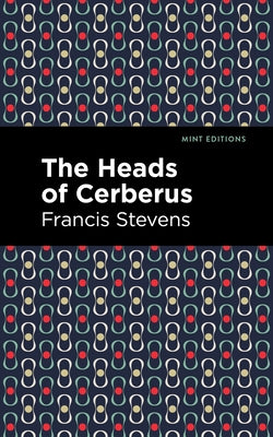 The Heads of Cerberus by Stevens, Francis