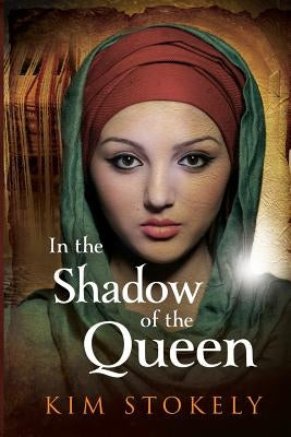 In the Shadow of the Queen by Stokely, Kim