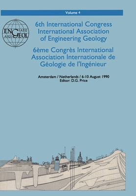 6th International Congress International Association of Engineering Geology, Volume 4: Proceedings / Comptes-Rendus, Amsterdam, Netherlands, 6-10 Augu by Herget, G.