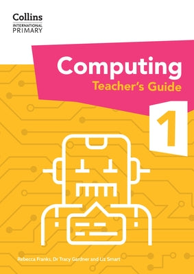 International Primary Computing Teacher's Guide: Stage 1 by Gardner, Tracy
