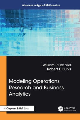 Modeling Operations Research and Business Analytics by Fox, William P.