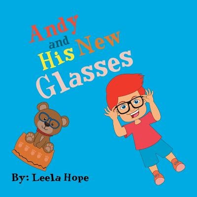 Andy and His New Glasses by Hope, Leela