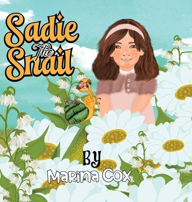 Sadie the Snail by Cox, Marina