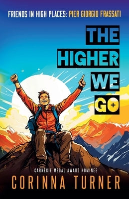 The Higher We Go: Pier Giorgio Frassati by Turner, Corinna