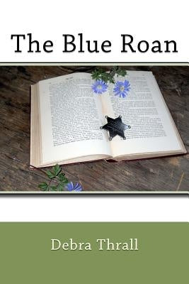 The Blue Roan by Thrall, Debra