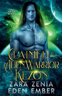 Claimed By The Alien Warrior Kezon by Ember, Eden