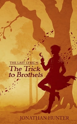 The Trick to Brothels by Hunter, Jonathan