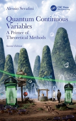 Quantum Continuous Variables: A Primer of Theoretical Methods by Serafini, Alessio