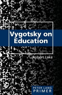 Vygotsky on Education Primer by Lake, Robert