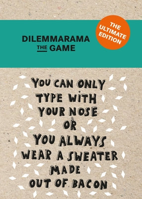 Dilemmarama the Game: The Ultimate Edition: The Game Is Simple, You Have to Choose! by Dilemma Op Dinsdag