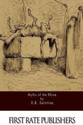 Myths of the Rhine by Saintine, Xavier B.