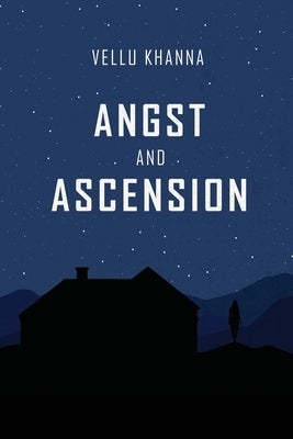 Angst and Ascension by Khanna, Vellu