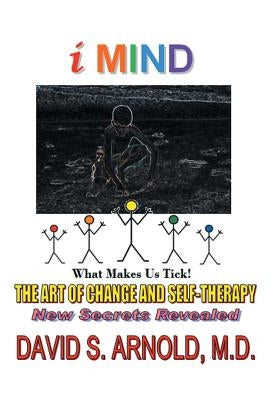 Imind: The Art of Change and Self-Therapy by Arnold, David S.