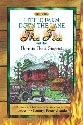 Little Farm Down The Lane-Book III by Siegrist, Bonnie Bedi