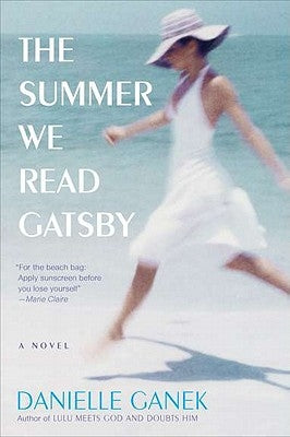 The Summer We Read Gatsby by Ganek, Danielle