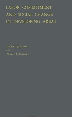 Labor Commitment and Social Change in Developing Areas by Unknown