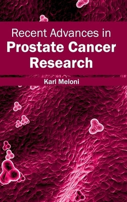 Recent Advances in Prostate Cancer Research by Meloni, Karl