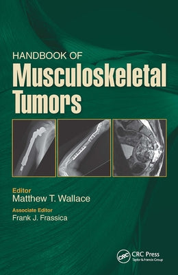 Handbook of Musculoskeletal Tumors by Wallace, Matthew
