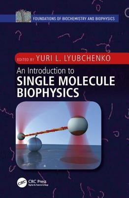 An Introduction to Single Molecule Biophysics by Lyubchenko, Yuri L.