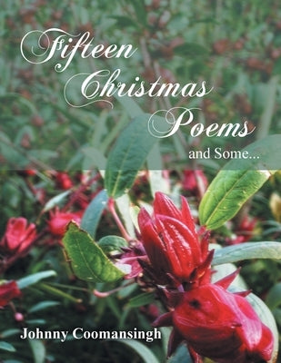 Fifteen Christmas Poems and Some... by Coomansingh, Johnny