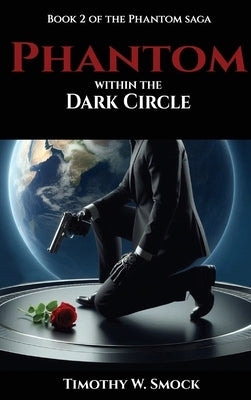 Phantom within the Dark Circle by Smock, Timothy W.