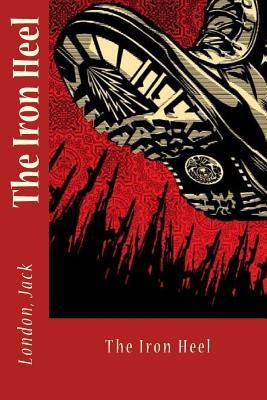 The Iron Heel by Sir Angels