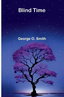 Blind Time by Smith, George O.