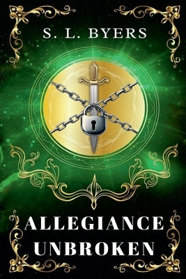 Allegiance Unbroken by Byers, S. L.