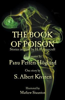 The Book of Poison: Stories Inspired by H. P. Lovecraft by Höglund, Panu Petteri
