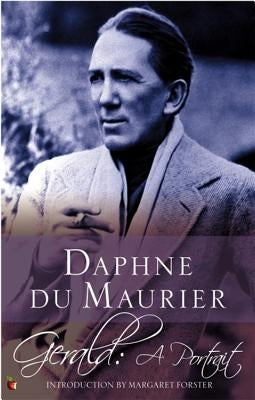 Gerald: A Portrait by du Maurier, Daphne