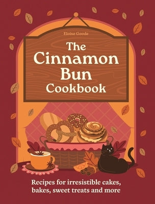 The Cinnamon Bun Cookbook: Fall in Love with These Irresistible Recipes for Cakes, Bakes Sweet Treats and More by Hamlyn