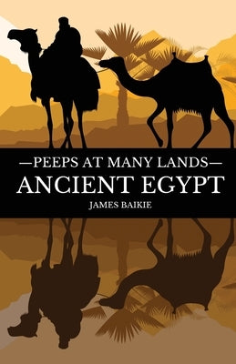 Peeps at Many Lands Ancient Egypt by Baikie, James