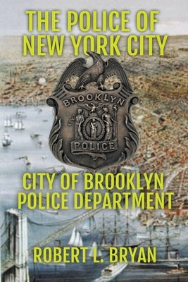 City of Brooklyn Police Department by Bryan, Robert L.