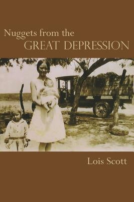 Nuggets from the Great Depression by Scott, Lois