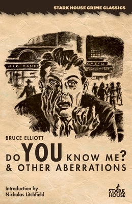 Do You Know Me? & Other Aberrations by Elliott, Bruce