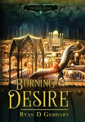 Burning Desire by Gebhart, Ryan D.
