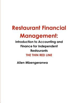 Restaurant Financial Management: Introduction to Accounting and Finance for Independent Restaurants by Mbengeranwa, Allen