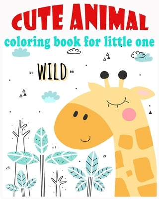 Cute Animal Coloring Book: Big size coloring book for kids 2-4 years by Feldman, Sofia