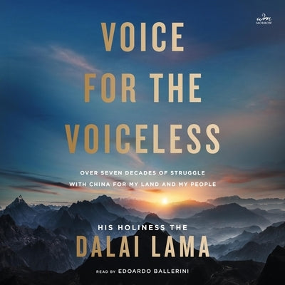 Voice for the Voiceless: Over Seven Decades of Struggle with China for My Land and My People by Lama, Dalai