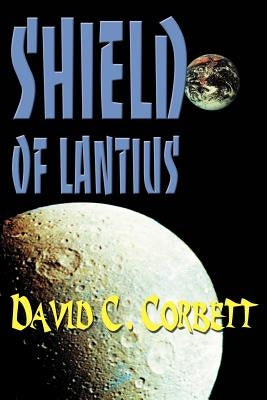 Shield of Lantius by Corbett, David C.