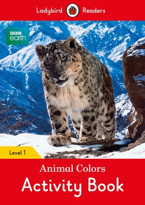 BBC Earth: Animal Colors Activity Book: Level 1 by Ladybird