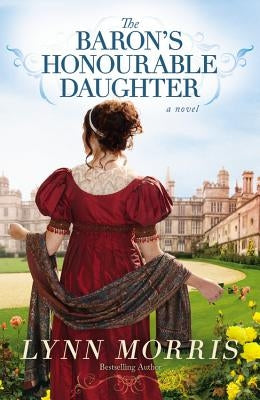 The Baron's Honourable Daughter by Morris, Lynn