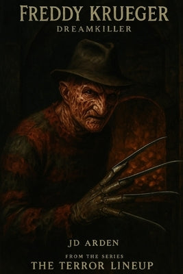 Freddy Krueger: Dreamkiller by Arden, Jd